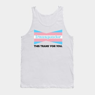 Transgender / This Trans For You Tank Top